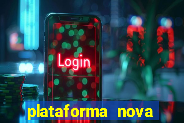 plataforma nova pagando hoje